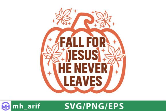 Fall for Jesus He Never Leaves Christian