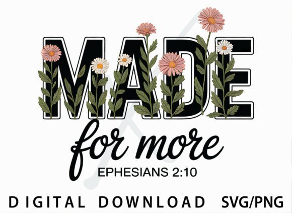 Floral Made for More Christian PNG Graphics T-Shirt Designs