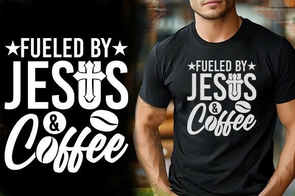 FUELED by JESUS and COFFEE GRAPHICS for T-Shirt Designs