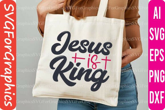 Jesus is King SVG Graphics for T-Shirt Designs