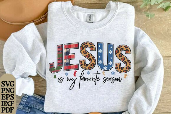 Jesus is My Favorite Season Christmas: Graphics & T-Shirt Designs