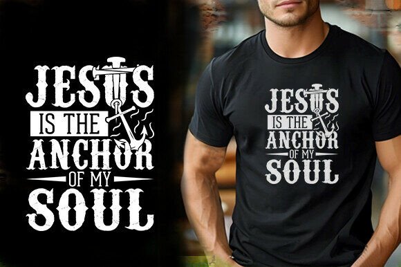 JESUS is the ANCHOR of MY SOUL: T-Shirt Graphics Review
