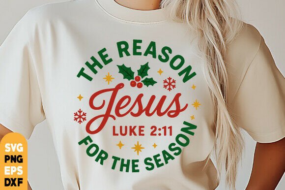 Jesus is the Reason: Graphics for T-Shirt Designs
