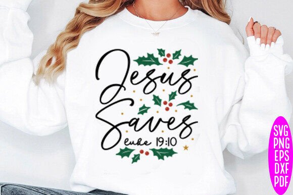 Jesus Saves Luke 19 10 Svg: Brand Graphics & T-Shirt Designs