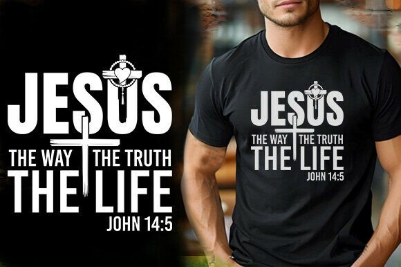 JOHN JESUS the WAY the TRUTH the LIFE Graphics & T-Shirt Designs