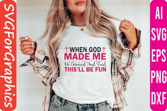 When God Made Me SVG: Christian Graphics for T-Shirt Designs